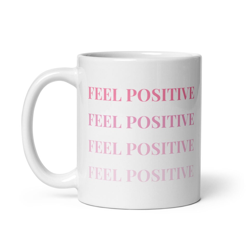 Feel Positive Mug